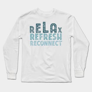 Relax refresh reconnect Long Sleeve T-Shirt